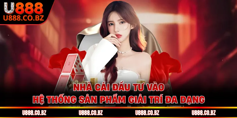 Thương Hiệu U888 Chính Thức - Trang Chủ Cá Cược An Toàn 11 Nhà cái đầu tư vào hệ thống sản phẩm giải trí đa dạng